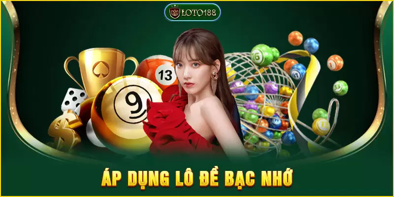Áp dụng lô đề bạc nhớ