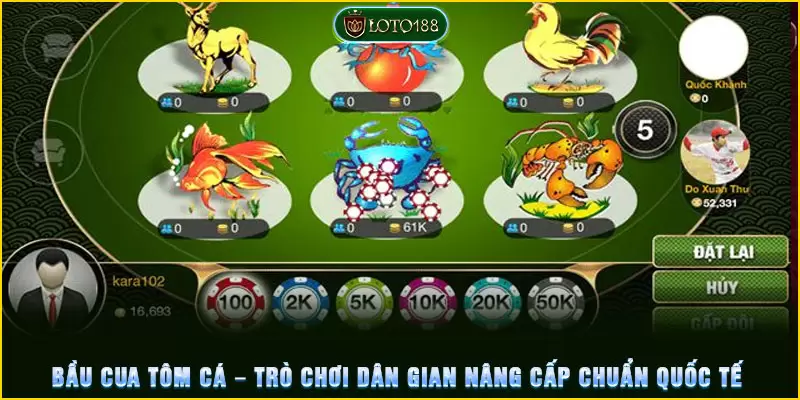 Bầu cua tôm cá - Trò chơi dân gian nâng cấp chuẩn quốc tế 