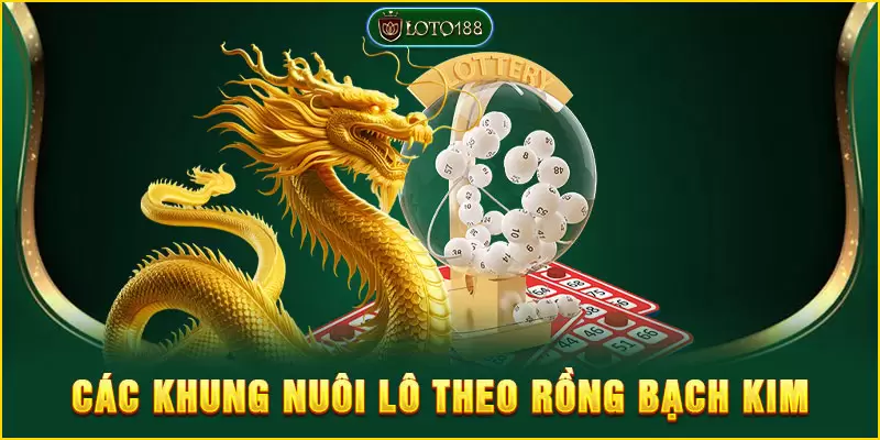 Rồng bạch kim - Bí kíp soi cầu tận hưởng lộc trời cho trúng lớn 4 Khung 3 ngày và 2 ngày đảm bảo nuôi trúng lớn