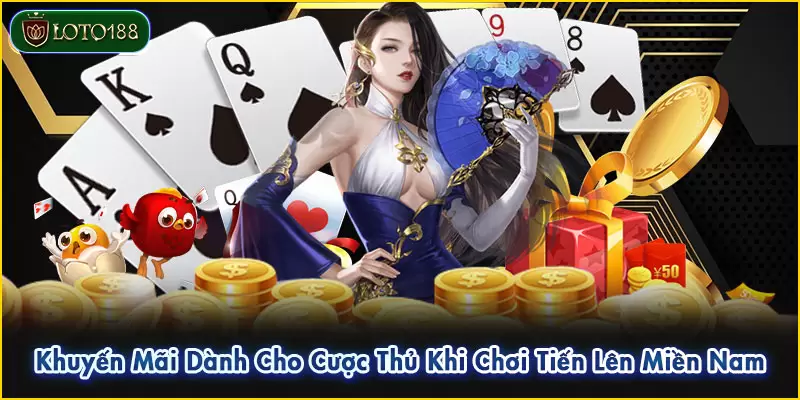 Tiến lên miền Nam LOTO188 - Trò chơi dân gian hấp dẫn 4 Vố số các ưu đãi hấp dẫn dành cho cược thủ