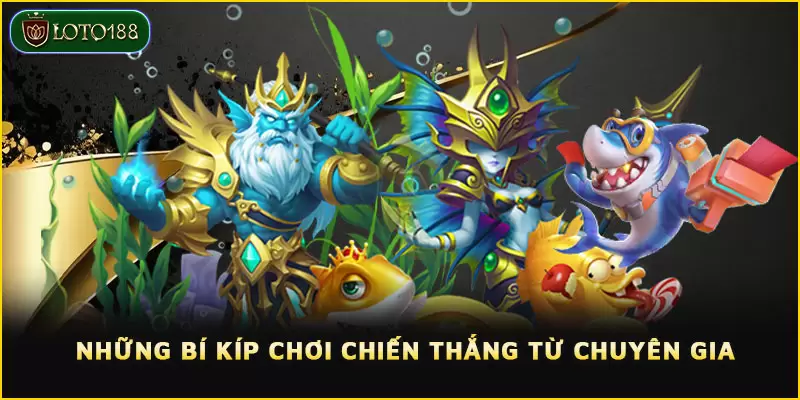 Bắn cá ăn xu rinh thưởng khủng cùng nhà cái LOTO188 3 Những bí kíp chơi chiến thắng từ chuyên gia