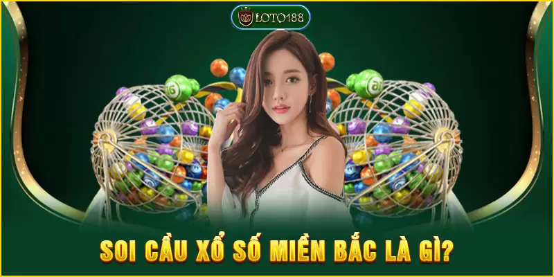 Soi cầu xổ số miền bắc là gì?