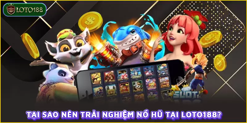 Cổng game nổ hũ gây ấn tượng với nhiều ưu điểm vượt trội