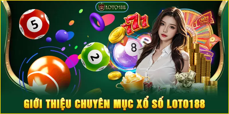 Giới thiệu sảnh xổ số đẳng cấp của LOTO188