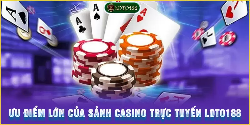 Một số thế mạnh giúp sảnh casino thu hút đông đảo người chơi